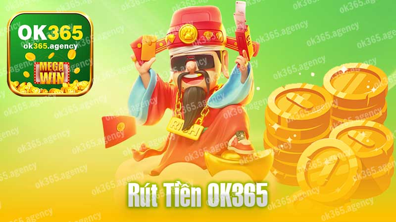 Rút Tiền OK365 – Hướng Dẫn Nhận Thưởng Nhanh Chóng.