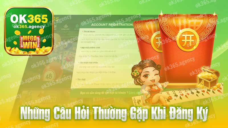 FAQs – Những câu hỏi thường gặp khi đăng ký OK365.