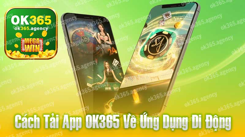 Cách Tải App OK365 về điện thoại di động?